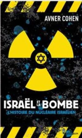 Israël et la bombe : l'histoire du nucléaire israélien