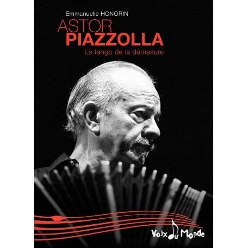 Astor Piazzolla : le tango de la démesure
