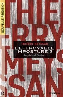L'effroyable imposture. 2, Manipulations & fake news (Nouvelle éd. réactualisée) Thierry Meyssan