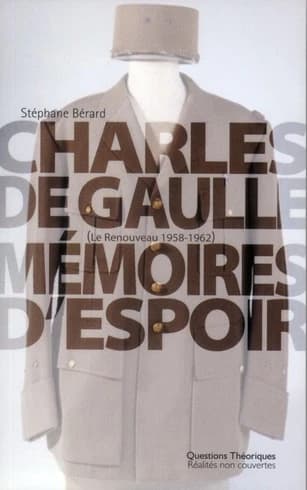 Charles de Gaulle : "Mémoires d'espoir" : le renouveau, 1958-1962