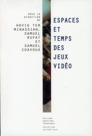 Espaces et temps des jeux vidéo