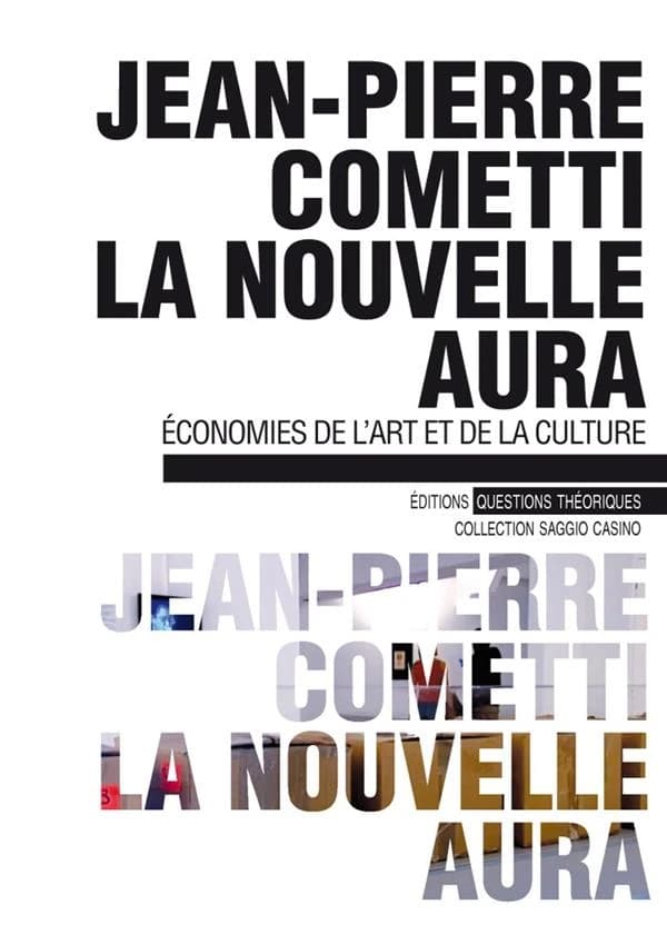 La nouvelle aura : économies de l'art et de la culture
