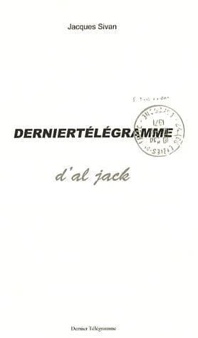 Dernier télégramme d'Al Jack : quotidien culturel subventionné par le Ministère de la médecine légale