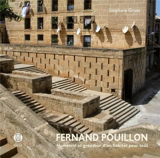 Fernand Pouillon : humanité et grandeur d'un habitat pour tous