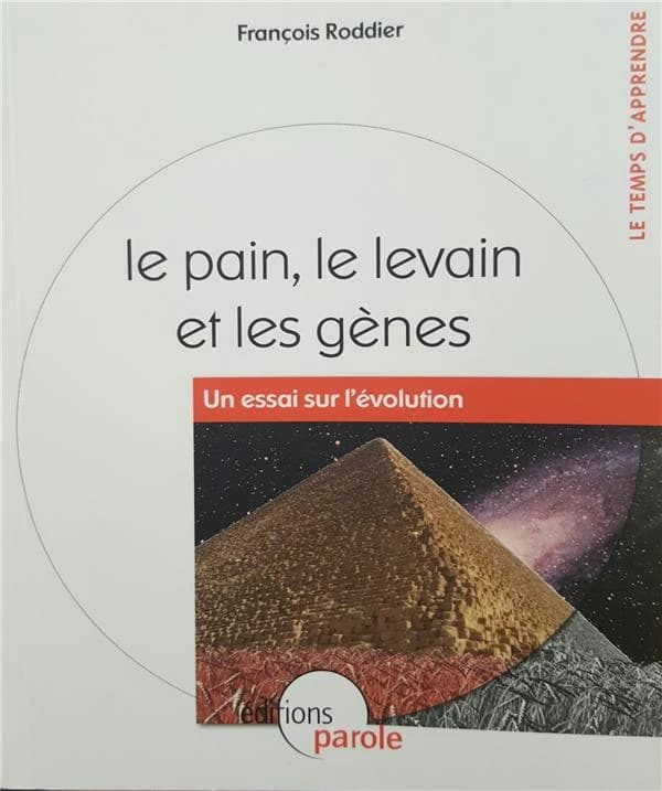 Le pain, le levain et les gènes : un essai sur l'évolution
