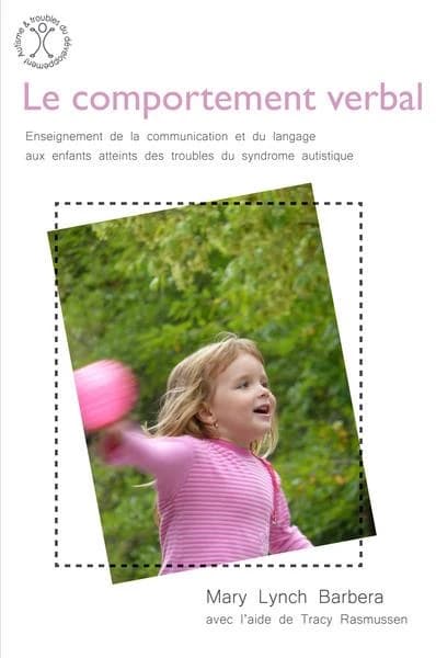 Les techniques d'apprentissage du comportement verbal : enseignement de la communication et du langage par la méthode ABA aux enfants atteints des troubles du syndrome autistique