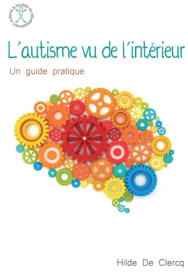 L'autisme vu de l'intérieur : un guide pratique