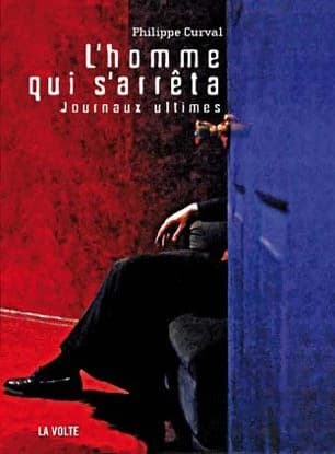 L'homme qui s'arrêta : journaux ultimes