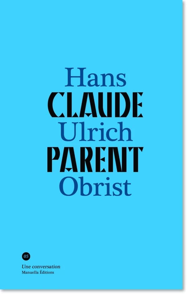 Claude Parent : [conversation avec] Hans Ulrich Obrist
