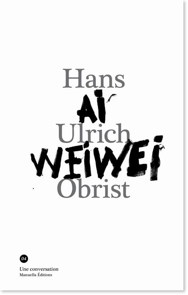 Ai Weiwei : [conversation avec] Hans Ulrich Obrist