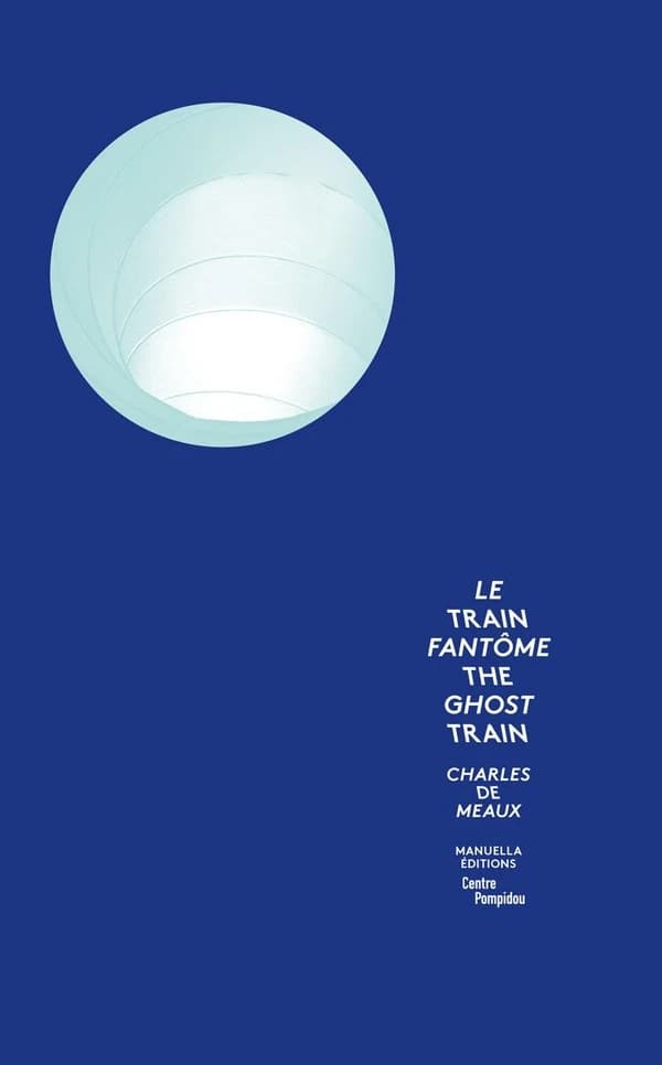 "Le train fantôme", Charles de Meaux : [exposition, Paris, Centre Pompidou, 19 février-10 mars 2014]