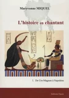 L'histoire en chantant. 1, De Cro-Magnon à Napoléon