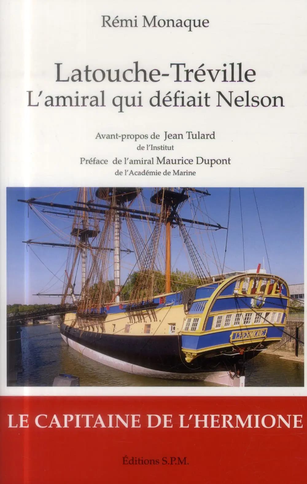 Latouche-Tréville, 1745-1804 : l'amiral qui défiait Nelson