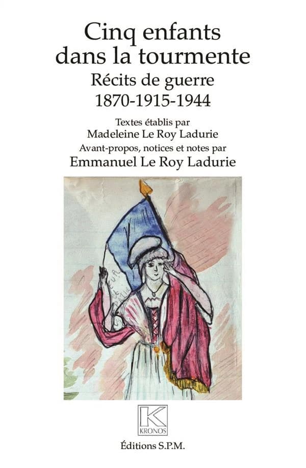 Cinq enfants dans la tourmente : récits de guerre 1870-1915-1944