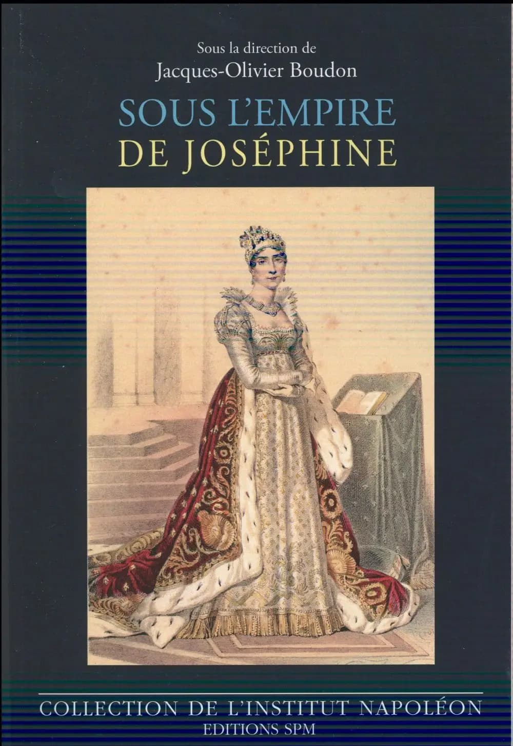 Sous l'empire de Joséphine : 1763-1814