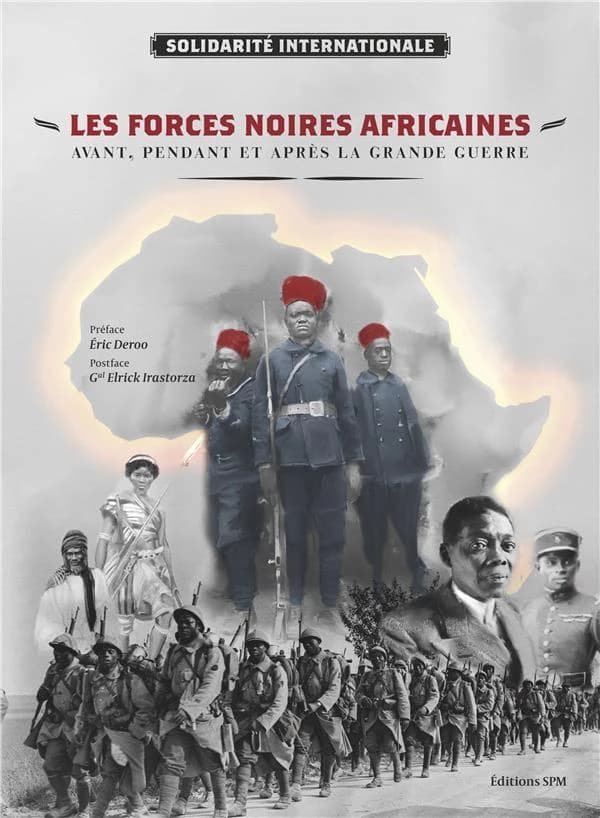 Les forces noires africaines avant, pendant et après la Grande guerre