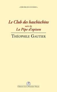Le club des haschischins : texte intégral ; suivi de La pipe d'opium
