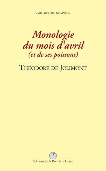 Monologie du mois d'avril : et de ses poissons : texte intégral