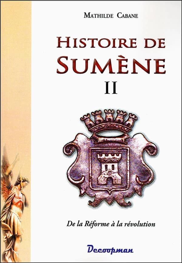 Histoire de Sumène. [Livre II], De la Réforme à la Révolution