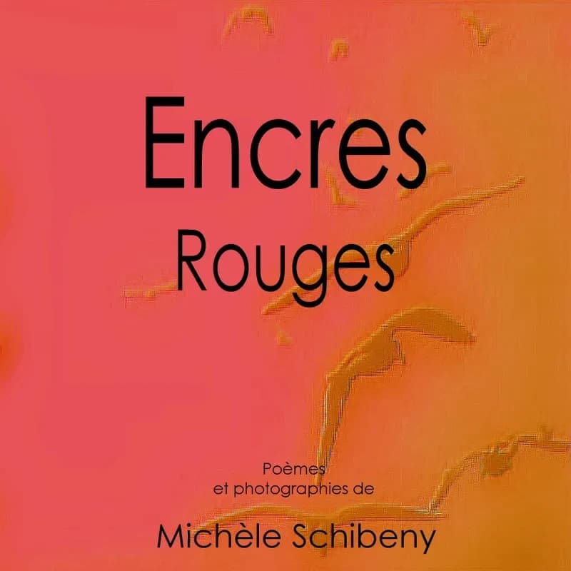 Encres rouges : poèmes et photographies