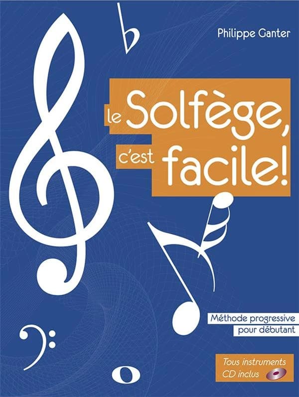 Le solfège, c'est facile ! : [méthode progressive pour débutant]