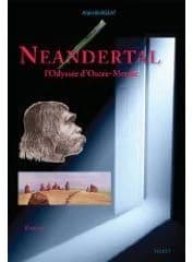 Neandertal : l'odyssée d'outre-monde