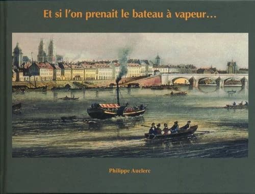 Et si l'on prenait le bateau à vapeur