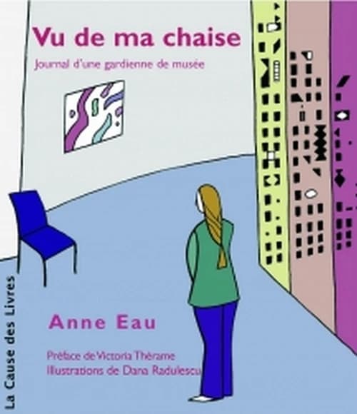 Vu de ma chaise : journal d'une gardienne de musée