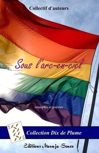 Sous l'arc-en-ciel : nouvelles et poèmes