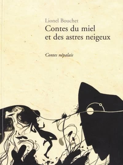 Contes du miel et des astres neigeux ; suivi de Contes du lac, père d'Ouloumo : contes népalais