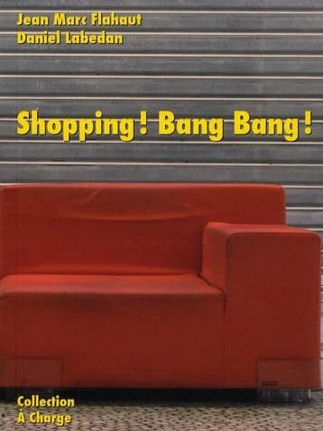 Shopping ! Bang bang ! : roman