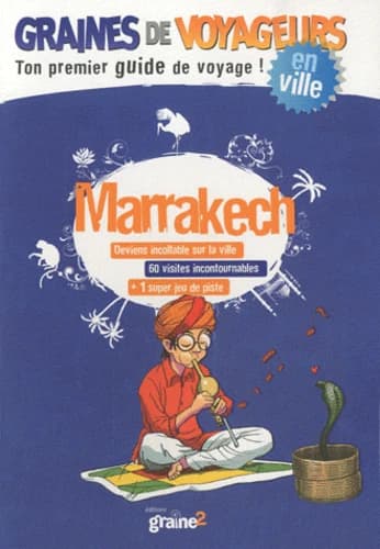 Marrakech : deviens incollable sur la ville, 60 visites incontournables + 1 super jeu de piste