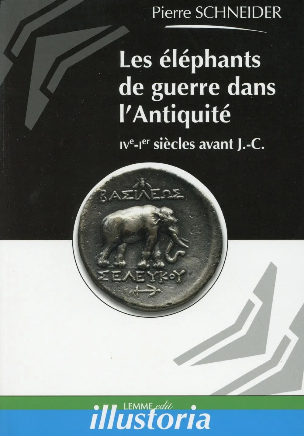Les éléphants de guerre dans l'Antiquité : IVe-Ier siècles avant J.-C.