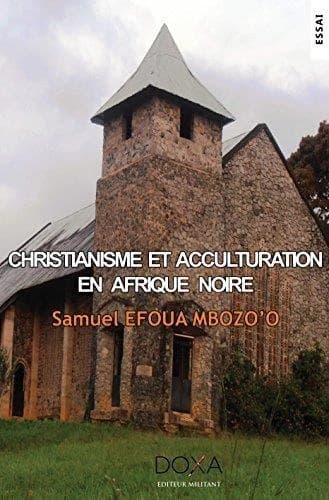 Christianisme et acculturation en Afrique noire : l'exemple de la Mission presbytérienne américaine, MPA, chez les peuples Beti- Bulu-Fang du Sud-Cameroun du protectorat allemand au mandat français, 1893-1939