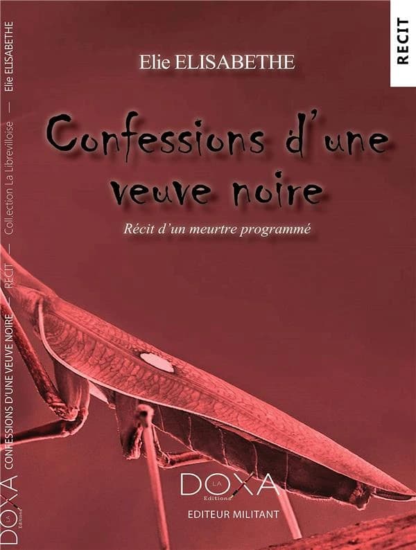 Les confessions d'une veuve noire : récit d'un meurtre programmé