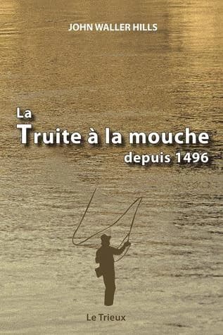 La truite à la mouche depuis 1496