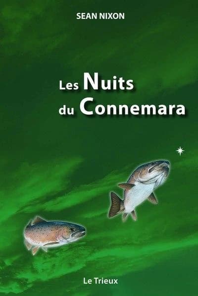Les nuits du Connemara : une vie au service du saumon et de la truite de mer