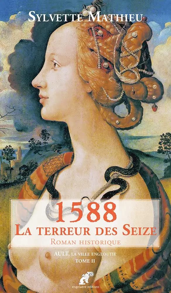 1588, la terreur des Seize : roman historique