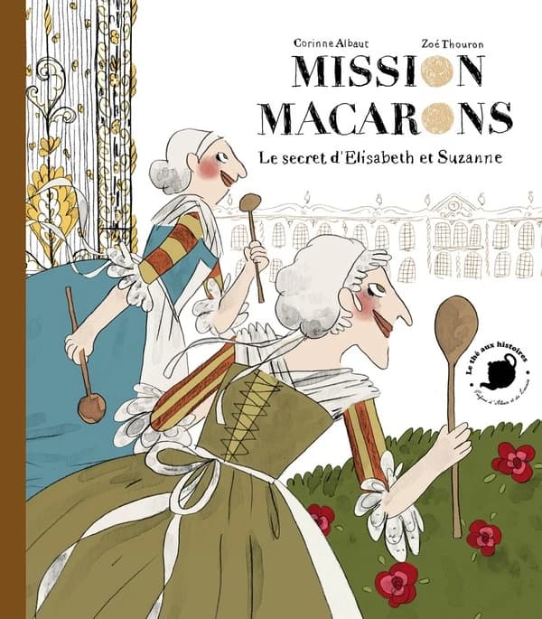 Mission macarons : le secret d'Élisabeth et Suzanne
