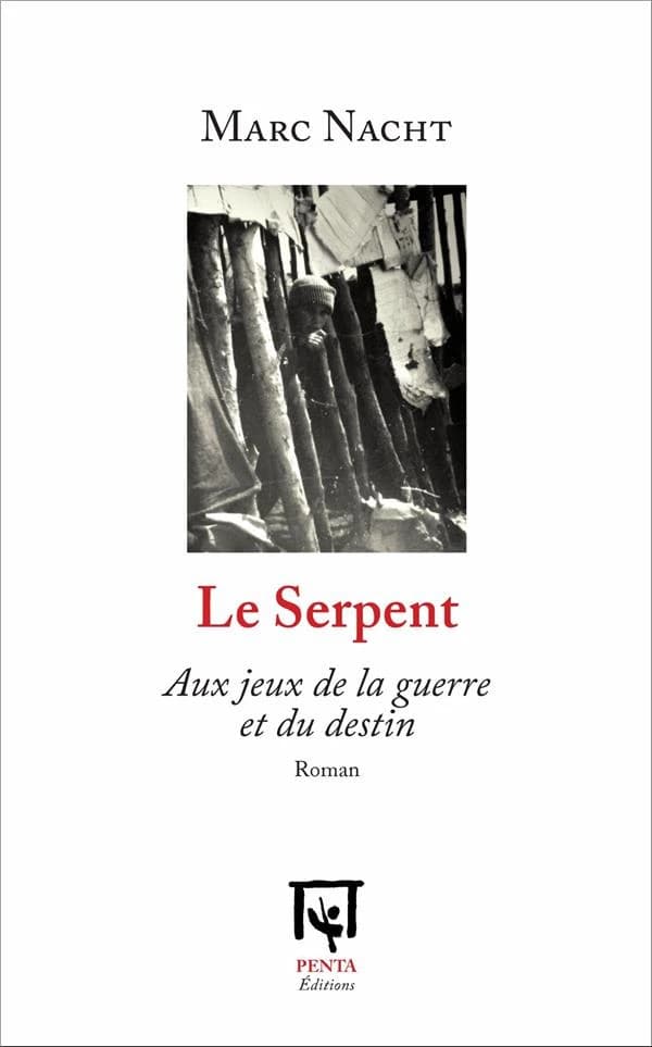 Le serpent : aux jeux de la guerre et du destin : roman