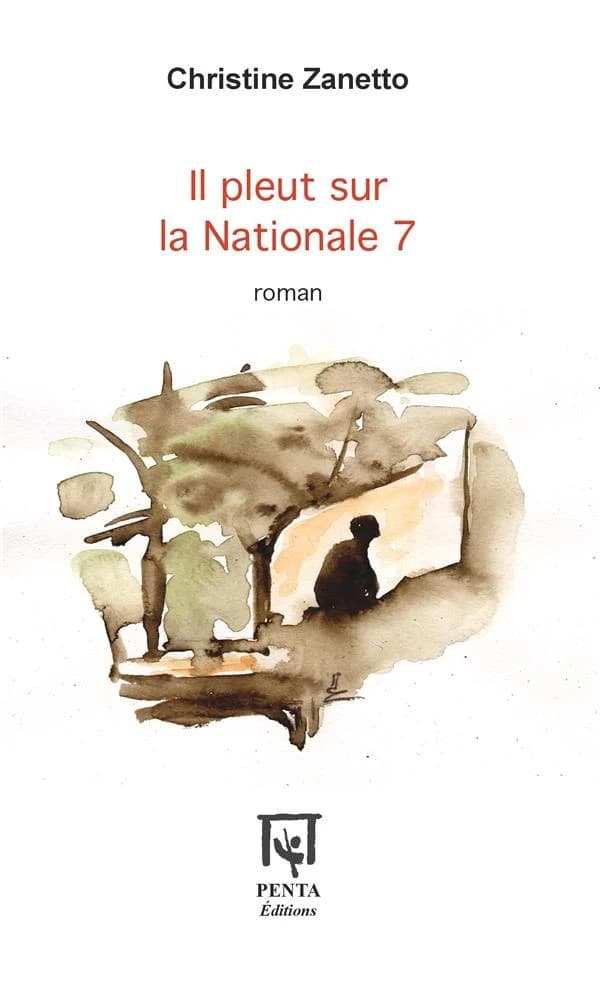 Il pleut sur la Nationale 7 : roman