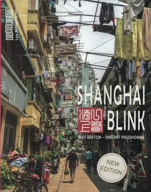 Shanghai blink (New ed.) [photographies], Inès Breton, Vincent Prudhomme : Yi pie Shang hai : 一瞥上海