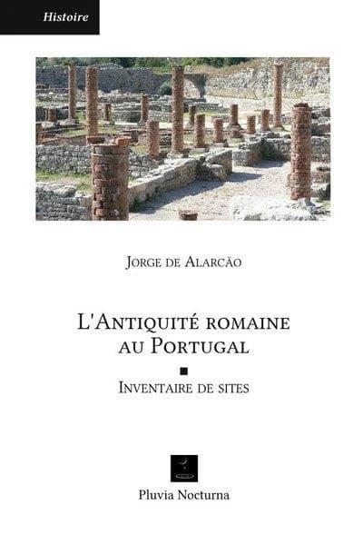 L'Antiquité romaine au Portugal : inventaire de sites