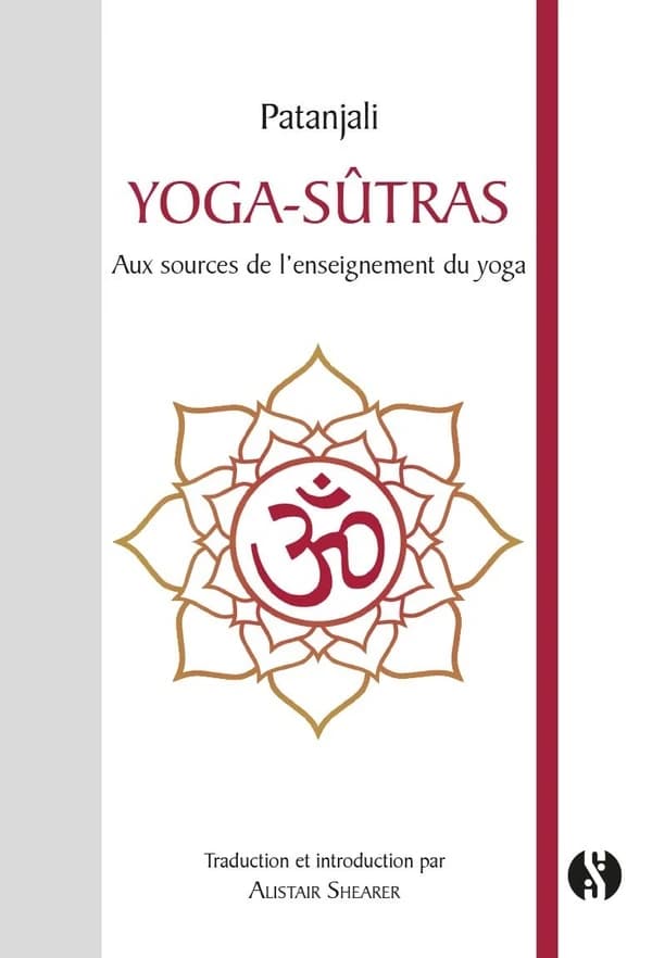 Yoga-sutrâs : aux sources de l'enseignement du yoga