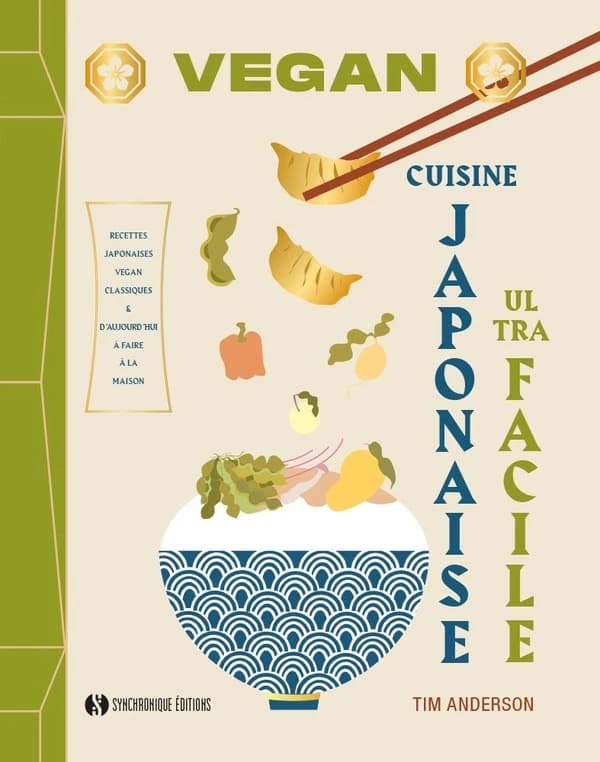 Vegan, cuisine japonaise ultra-facile : recettes japonaises vegan classiques & d'aujourd'hui à faire à la maison