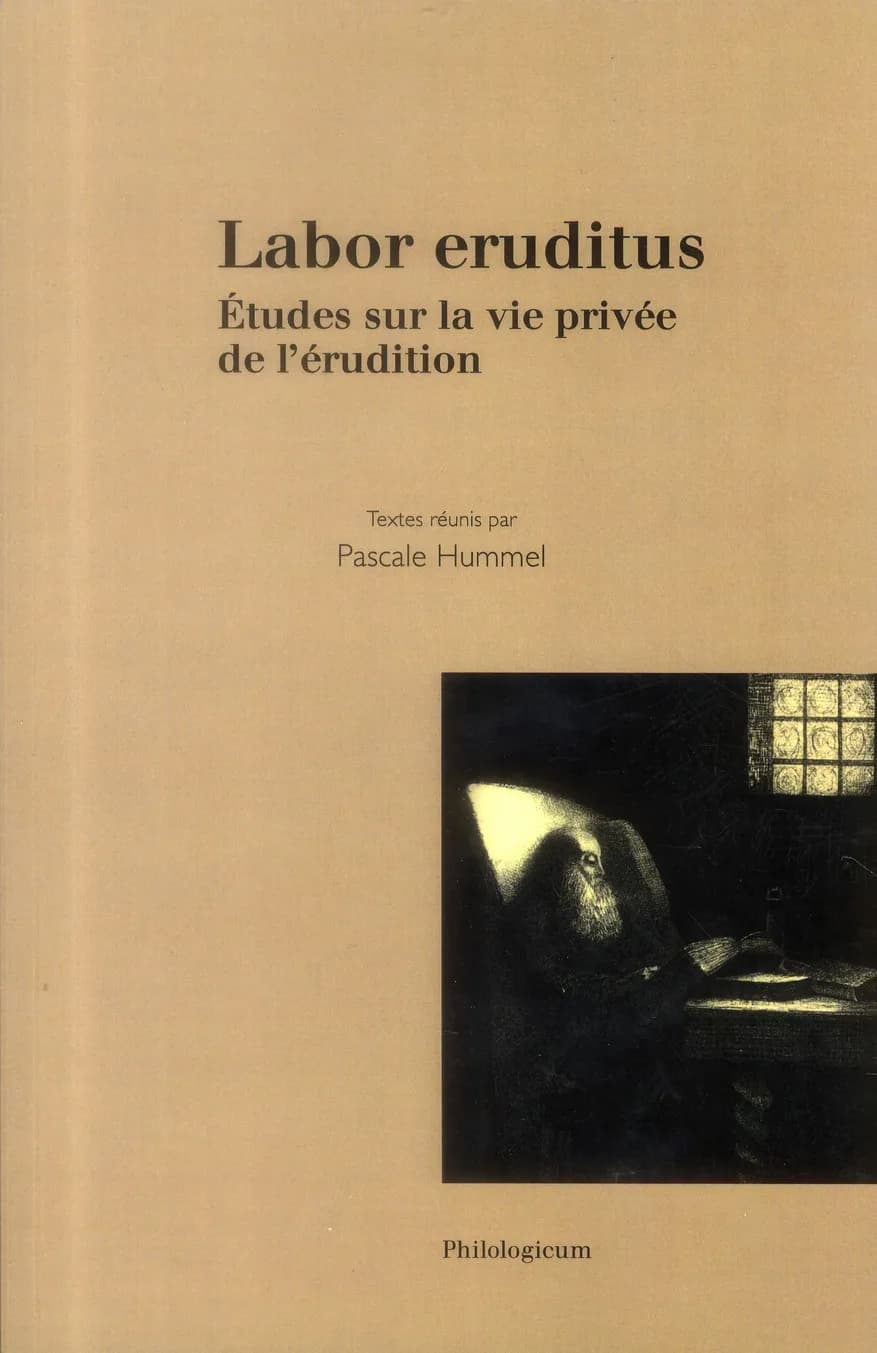 Labor eruditus : études sur la vie privée de l'érudition