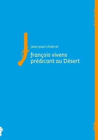 François Vivens, 1664-1692, prédicant au Désert