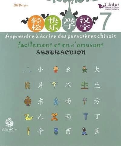 Apprendre à écrire des caractères chinois facilement et en s'amusant. 7, Abstraction