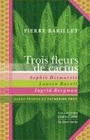 Trois fleurs de cactus : Sophie Desmarets, Lauren Bacall, Ingrid Bergman
