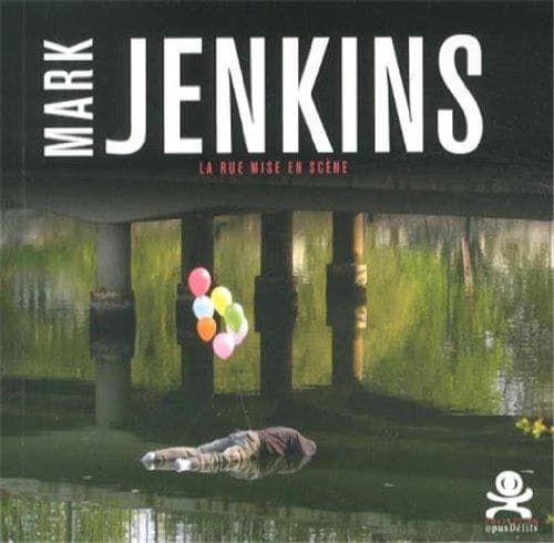 Mark Jenkins, la rue mise en scène